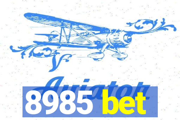 8985 bet